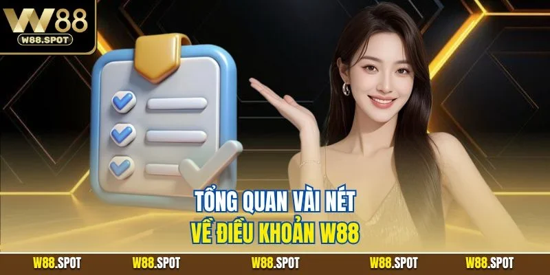 Điều khoản W88 1 Tổng quan vài nét về điều khoản W88